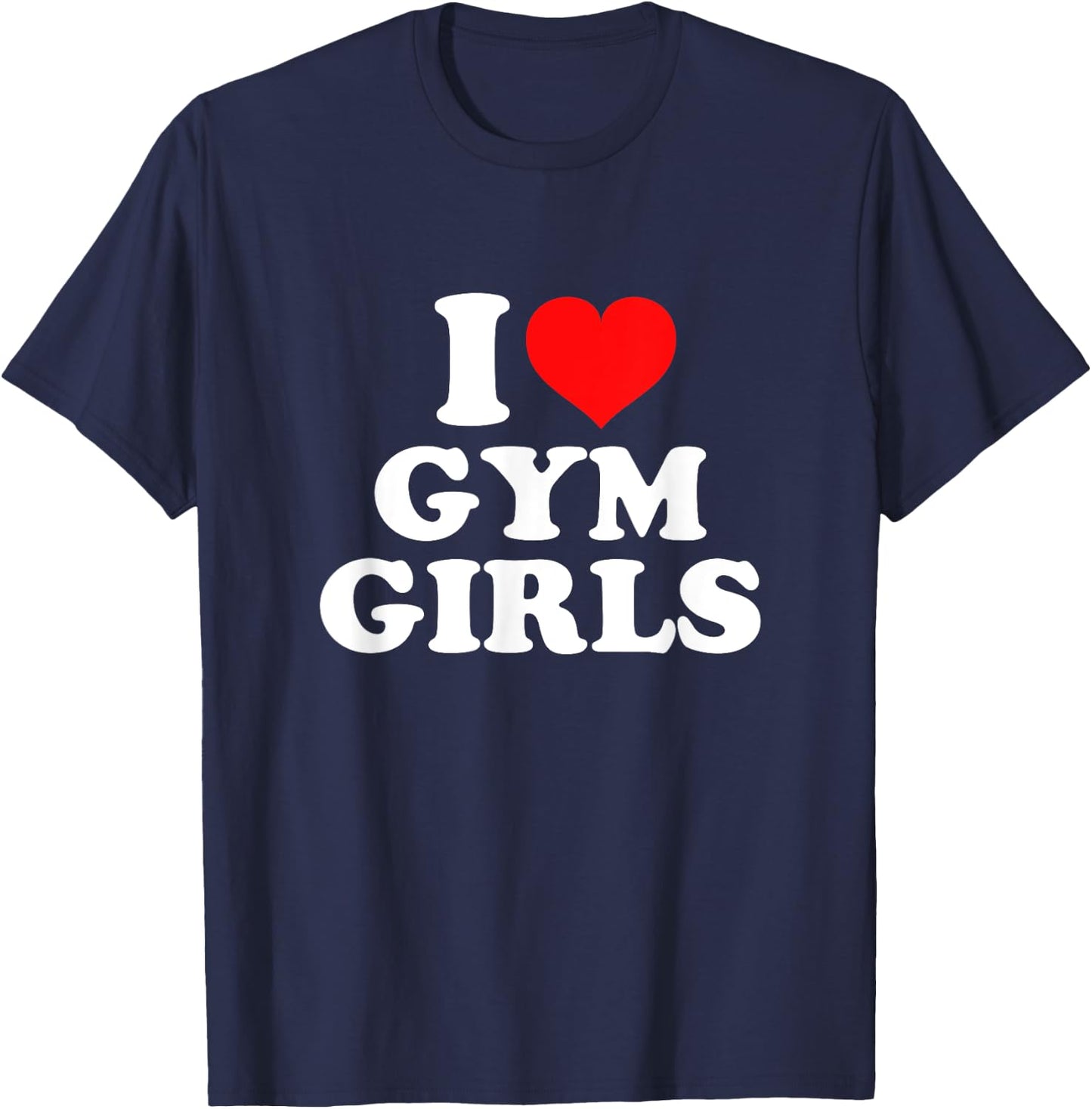 I Love Gym Girls T-Shirt - T-Shirt | Navy