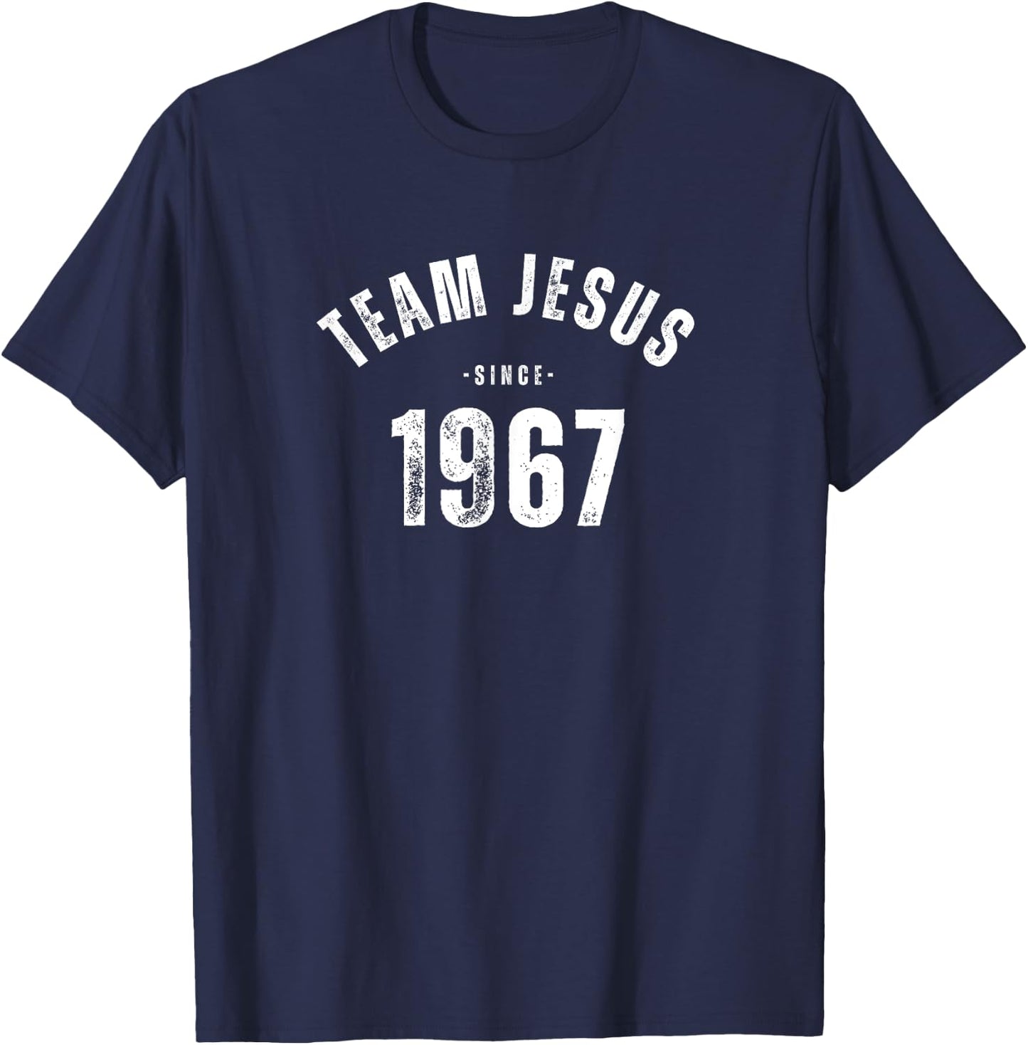Team Jesus since my birth in 1967. Faithful and Proud T-Shirt - T-Shirt | Navy