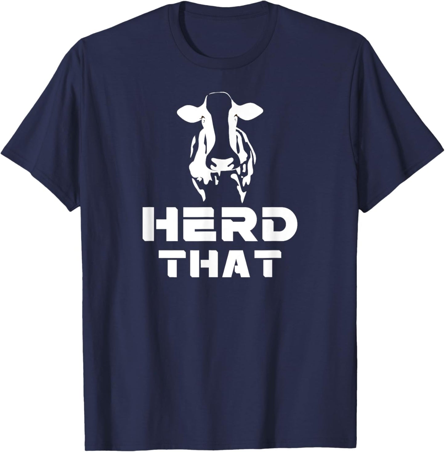 I Herd That Cattle Farmer Cow Lovers gift T-Shirt - T-Shirt | Navy