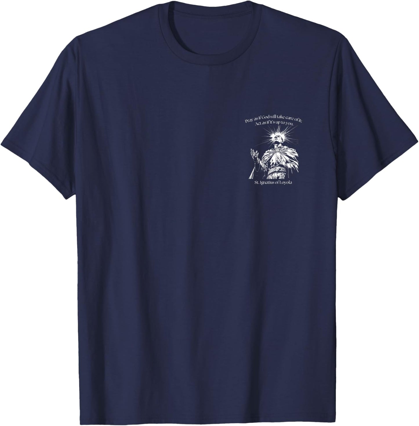 Kids St. Ignatius of Loyola Pray as if God Will Take Care of It T-Shirt - T-Shirt | Navy