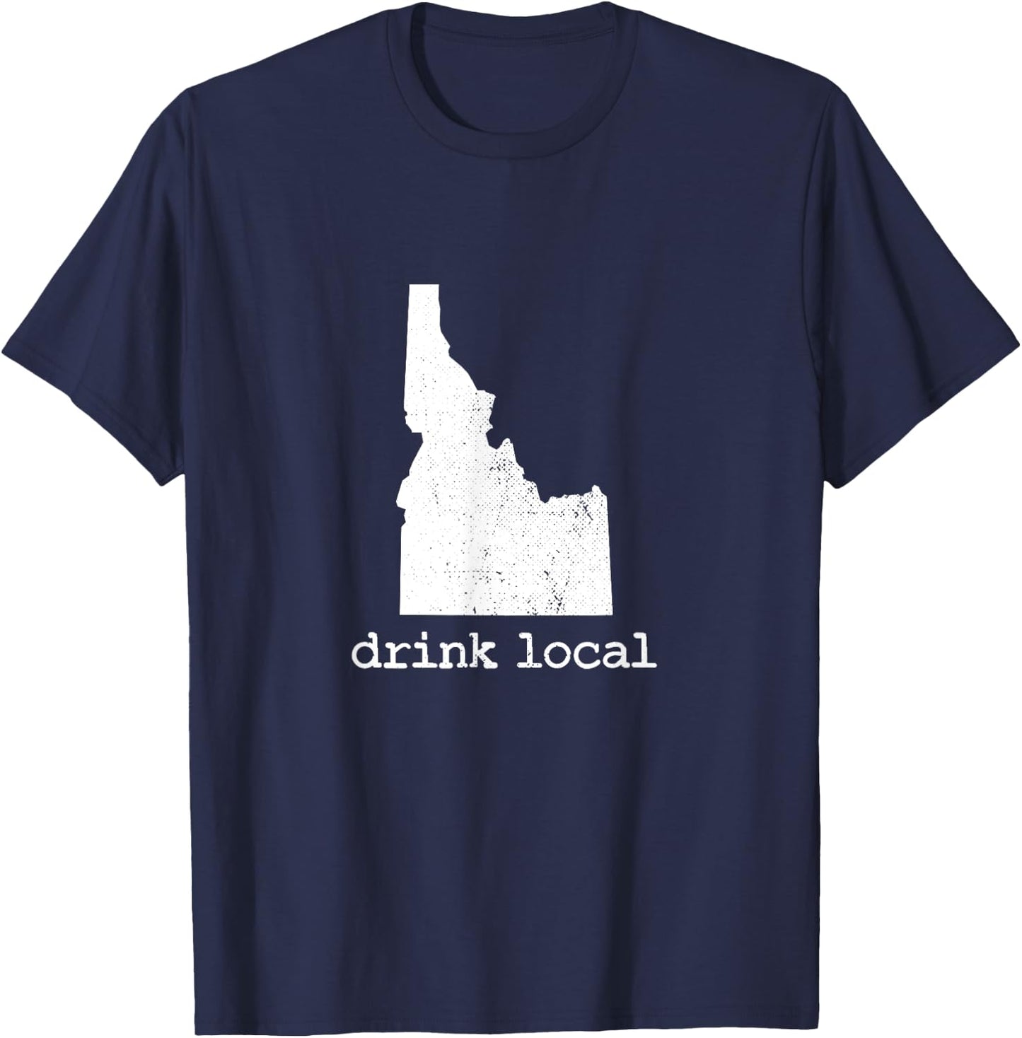 Drink Local Idaho Craft Beer Brewery Enthusiast for Dad T-Shirt - T-Shirt | Navy