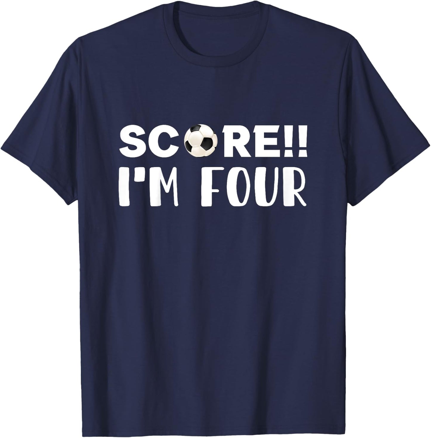 Score i'm Four, fun sport fan 4th birthday soccer lover T-Shirt - T-Shirt | Navy