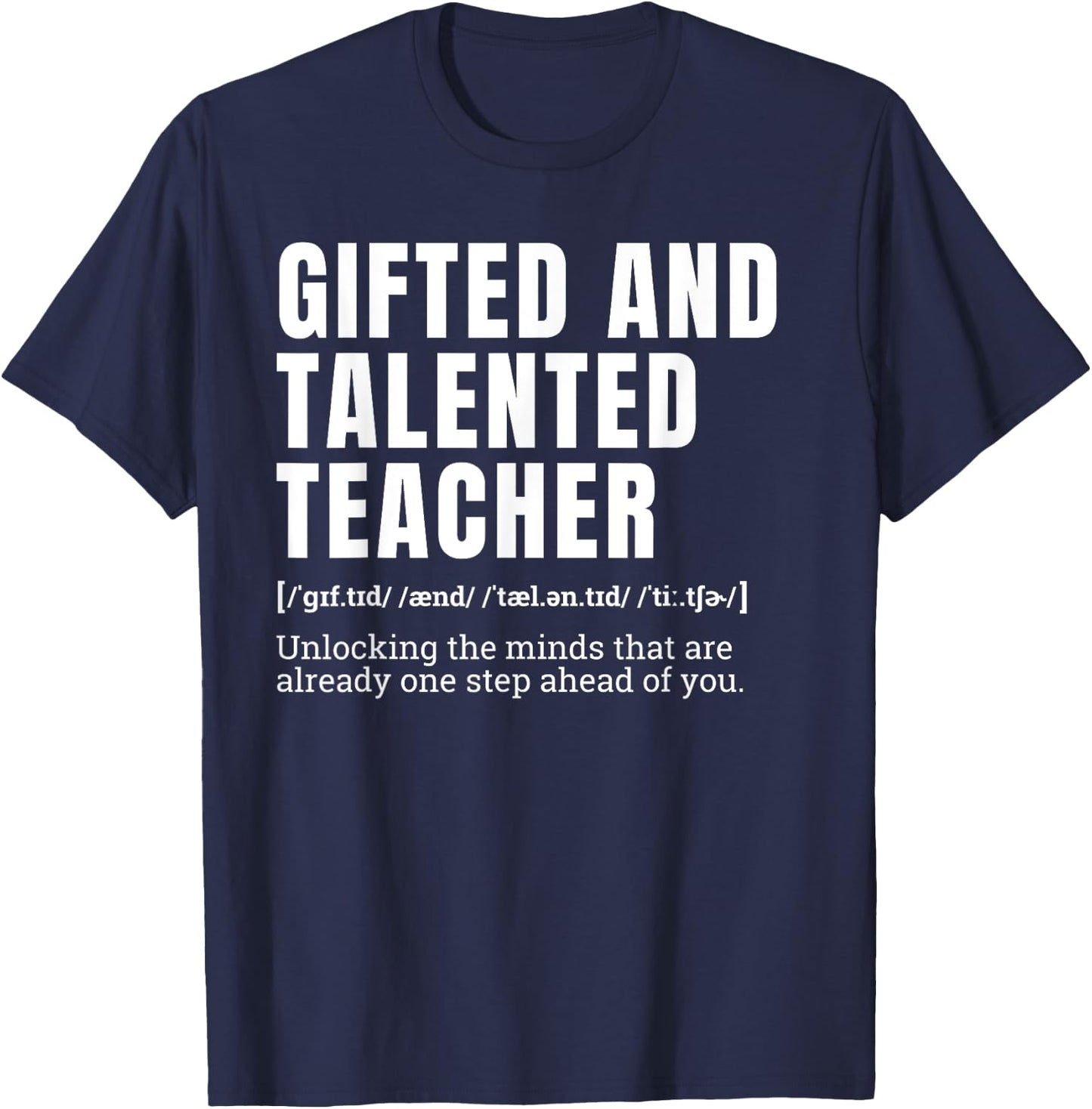 Gifted and Talented Teacher Definition Humor T-Shirt - T-Shirt | Navy