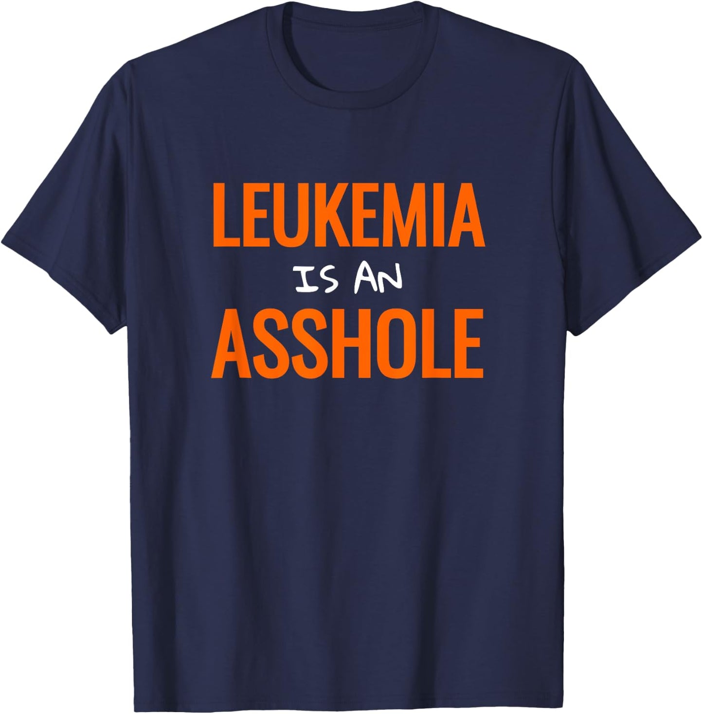 Leukemia cancer Funny Leukemia Shirt T-Shirt - T-Shirt | Navy