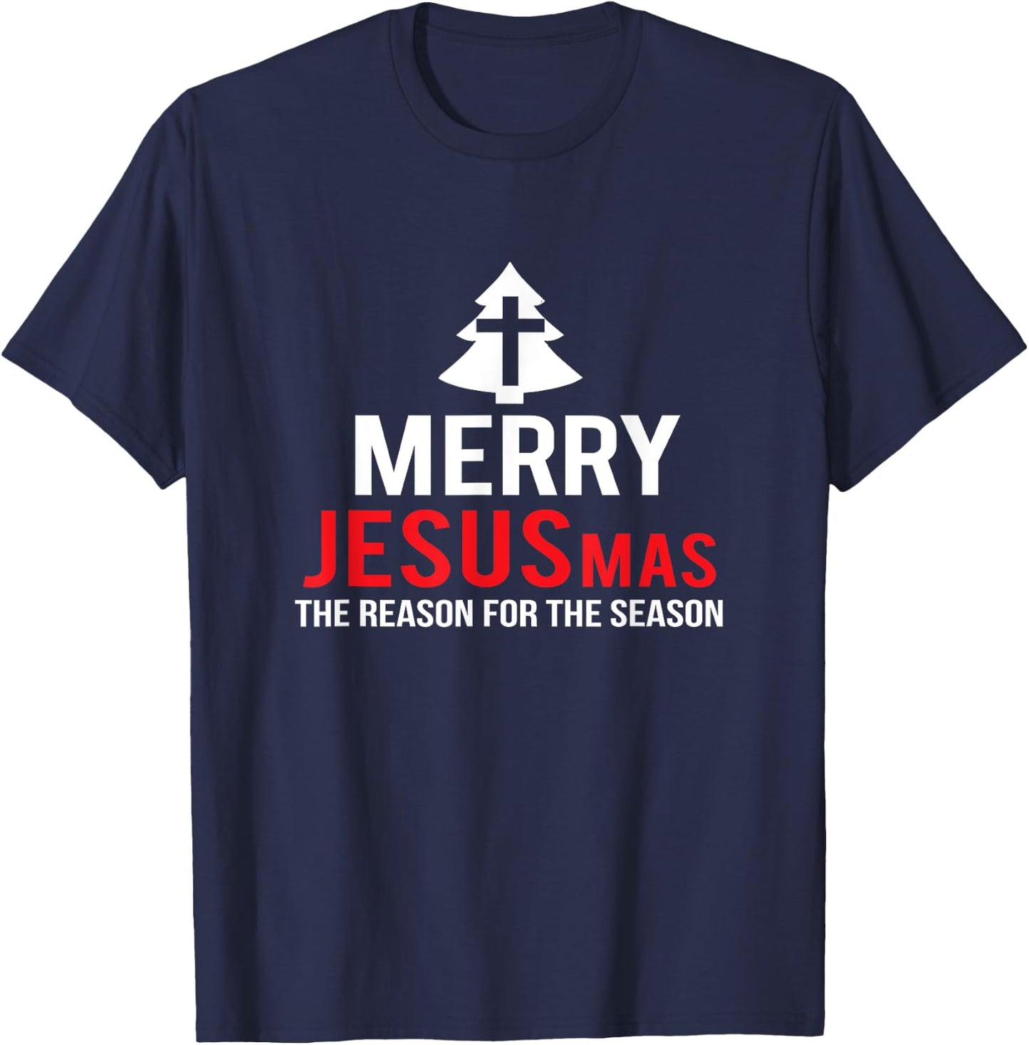 Merry JESUSmas THE reason for the season funny Christmas T-Shirt - T-Shirt | Navy