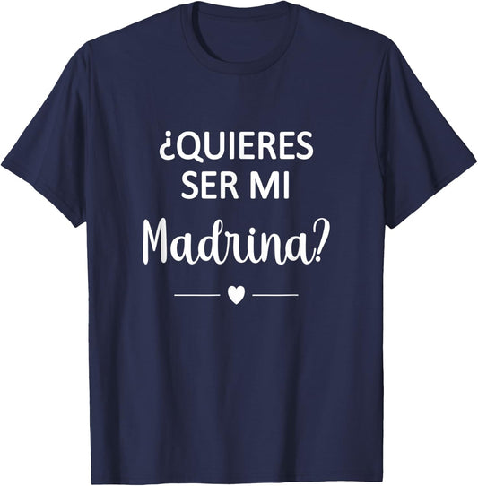 Quieres Ser Mi Madrina - Godmother Proposal In Spanish T-Shirt - T-Shirt | Navy
