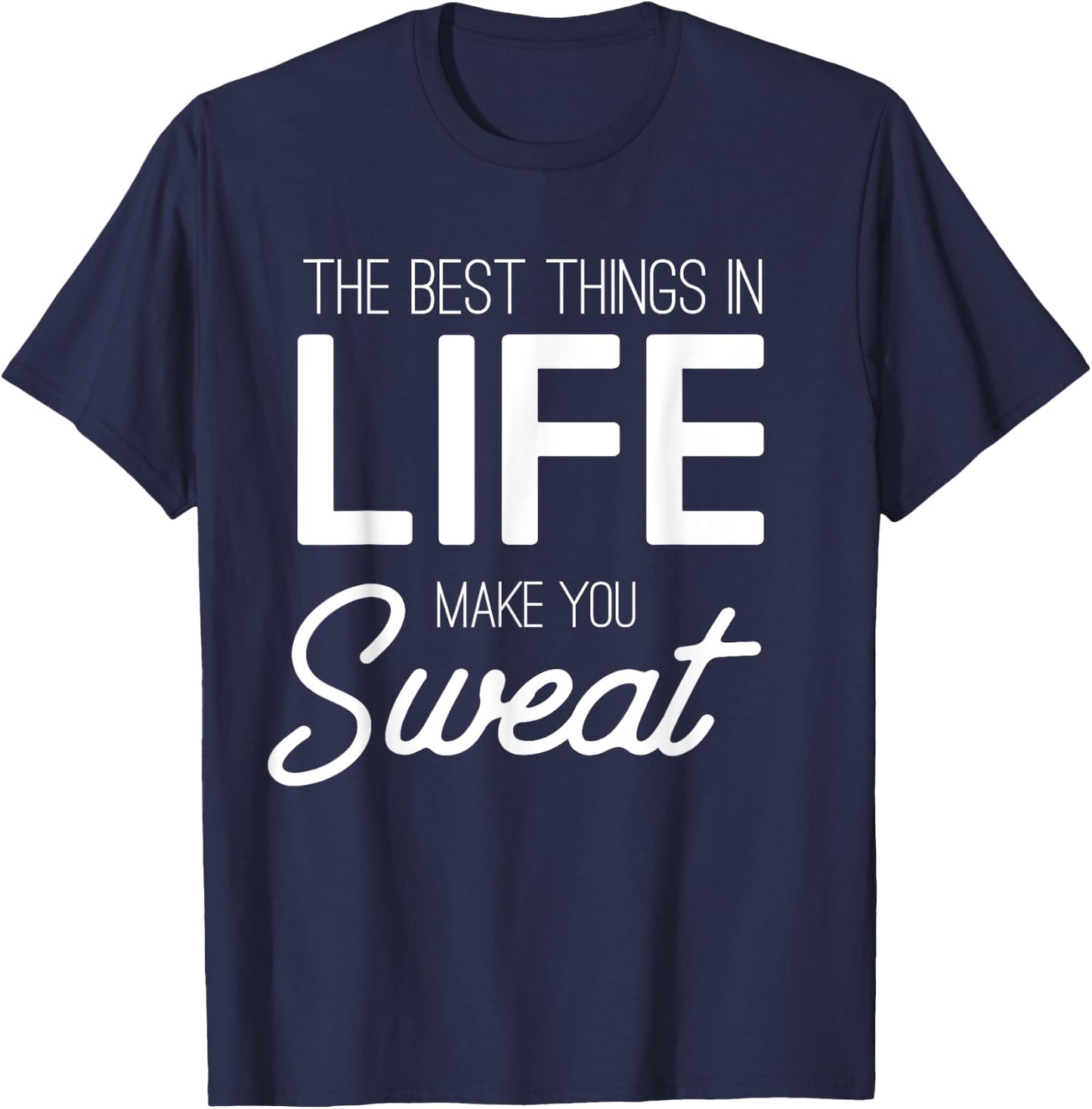 The best things in life make you sweat T-Shirt - T-Shirt | Navy