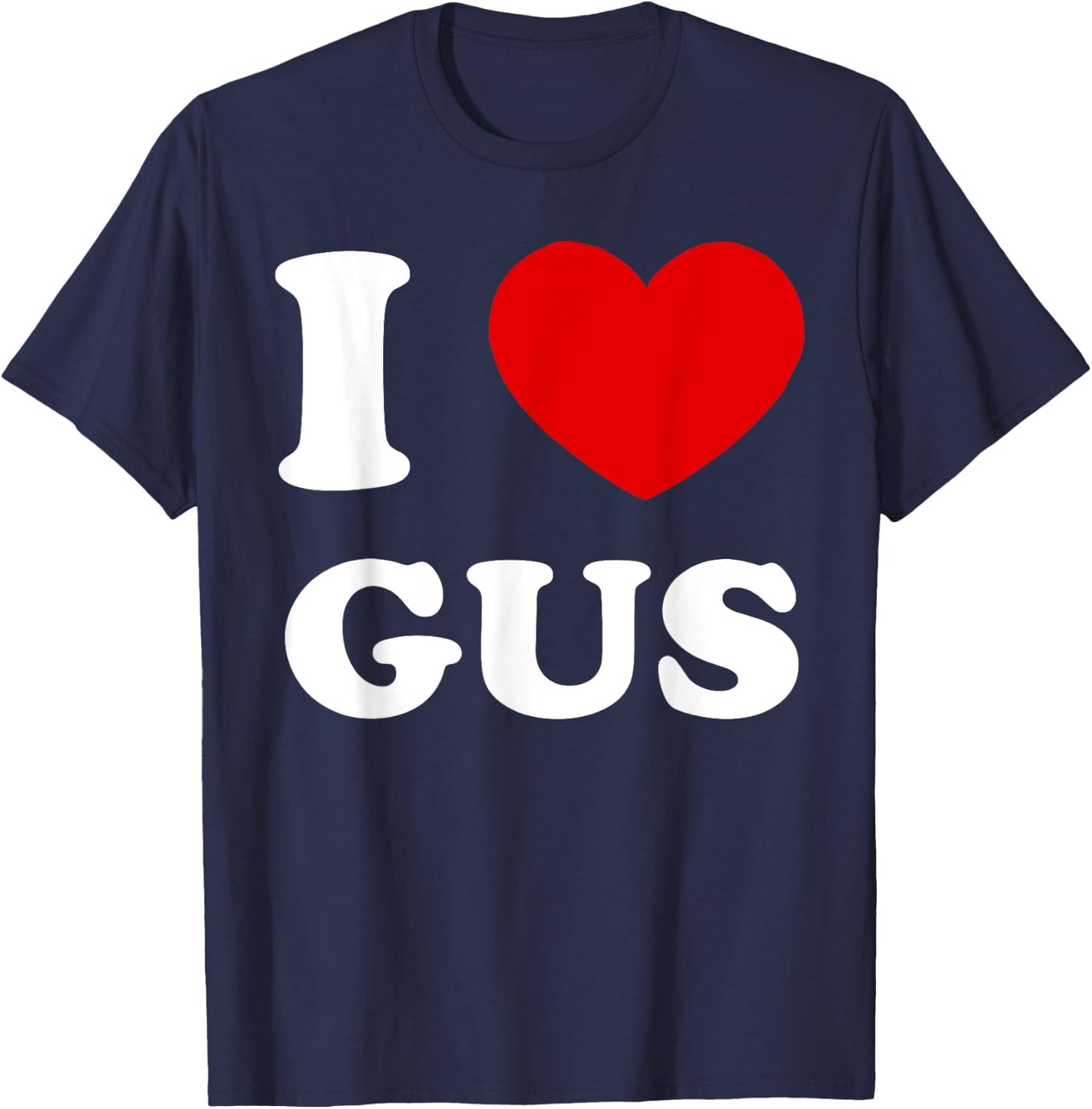 I Love Gus I Heart Gus Funny Gus T-Shirt - T-Shirt | Navy