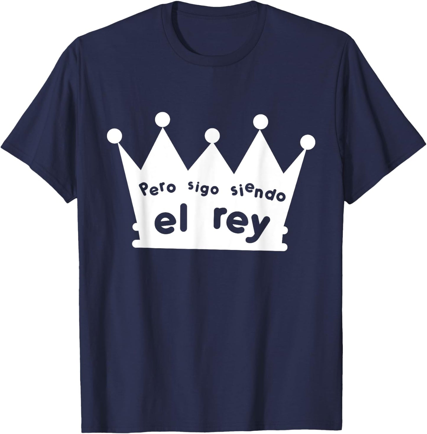 Sigo Siendo El Rey T-Shirt - T-Shirt | Navy