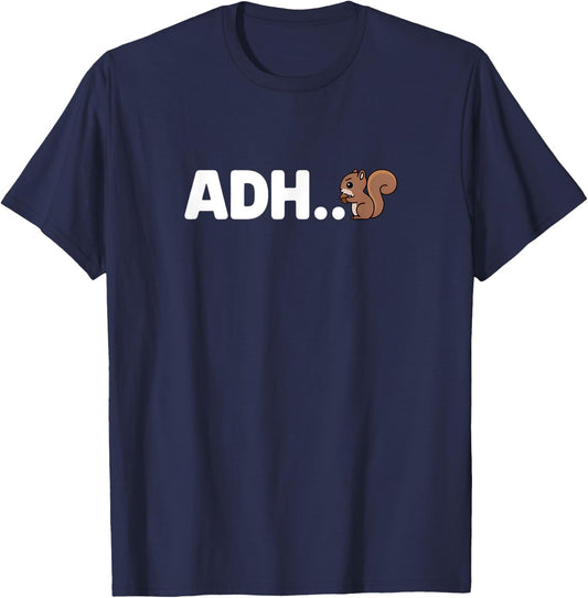 Funny ADHD Squirrel - ADH... Oh Look a Squirrel! T-Shirt - T-Shirt | Navy