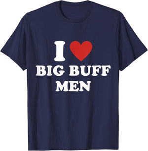 I Heart Big Buff Men I Love Big Buff Men T-Shirt - T-Shirt | Navy