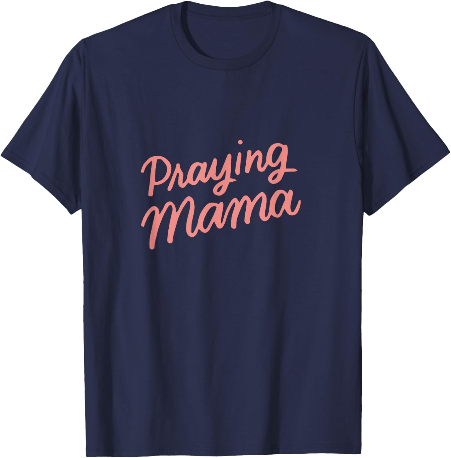 Christian Mothers Day Gifts Mom, Prayer Warrior Praying Mama T-Shirt - T-Shirt | Navy