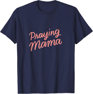 Christian Mothers Day Gifts Mom, Prayer Warrior Praying Mama T-Shirt - T-Shirt | Navy
