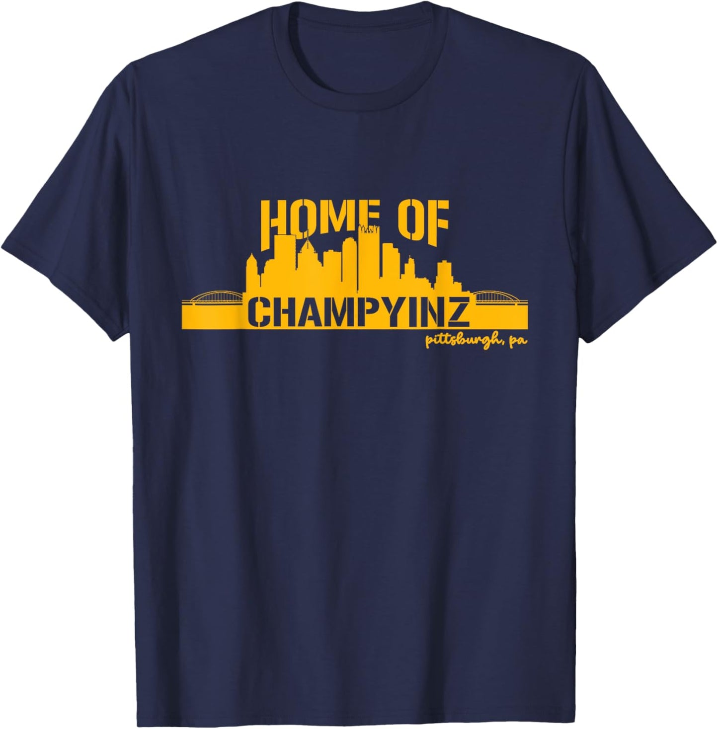 Home of Champions, Champyinz Champ YINZ Pittsburgh Sports T-Shirt - T-Shirt | Navy