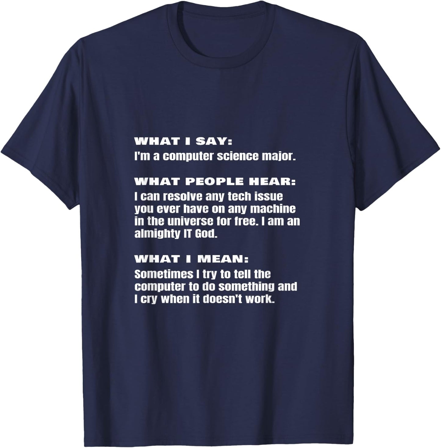 Funny Computer Science Major Joke Sayings Quote Phrase Meme T-Shirt - T-Shirt | Navy