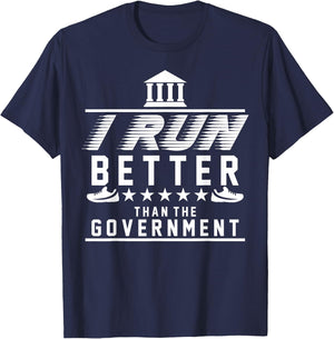 I Run Better Than The Government | Funny Runner Gifts T-Shirt - T-Shirt | Navy