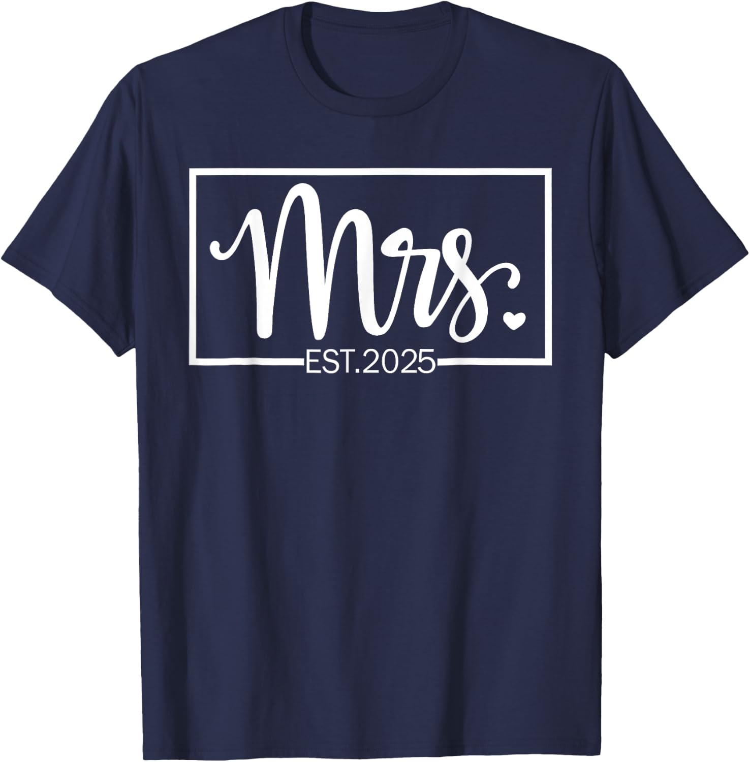 Mrs. Est. 2025 Just Married Wedding Wife Mr & Mrs Gifts T-Shirt - T-Shirt | Navy