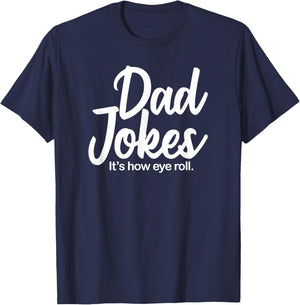 Its How Eye Roll Dad Joke T-Shirt - T-Shirt | Navy