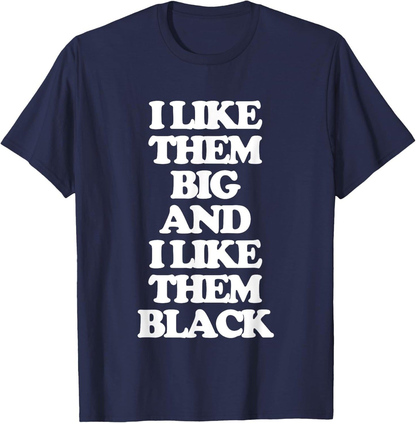 I Like Them Big & I Like Them Black - Funny Girls Women Cute T-Shirt - T-Shirt | Navy