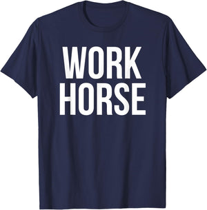 Work Horse Funny Office Job Humor T-Shirt - T-Shirt | Navy