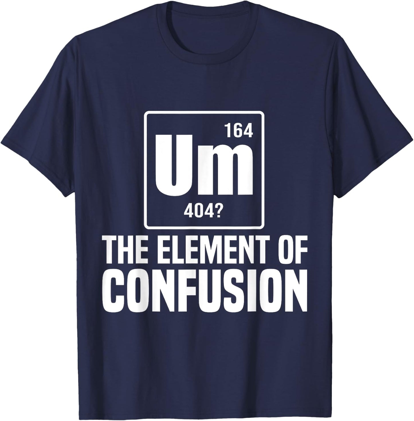 Um The Element Of Confusion College T-Shirt - T-Shirt | Navy