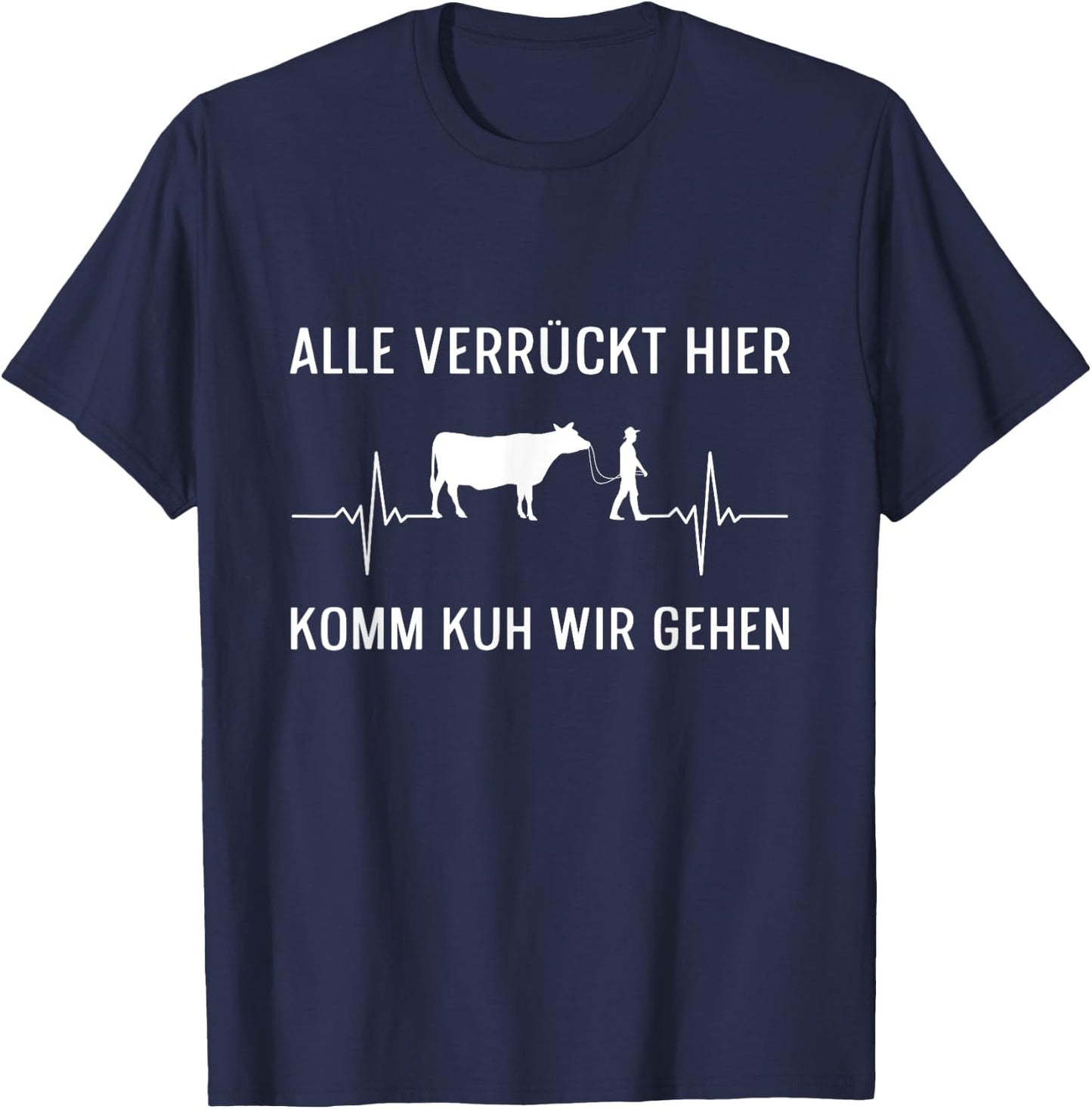 with German Text "Alle Verrück, Hier Komm Kuh Wir Gehen Farmer" [Alle Crazy Hier K, black, s T-Shirt - T-Shirt | Navy