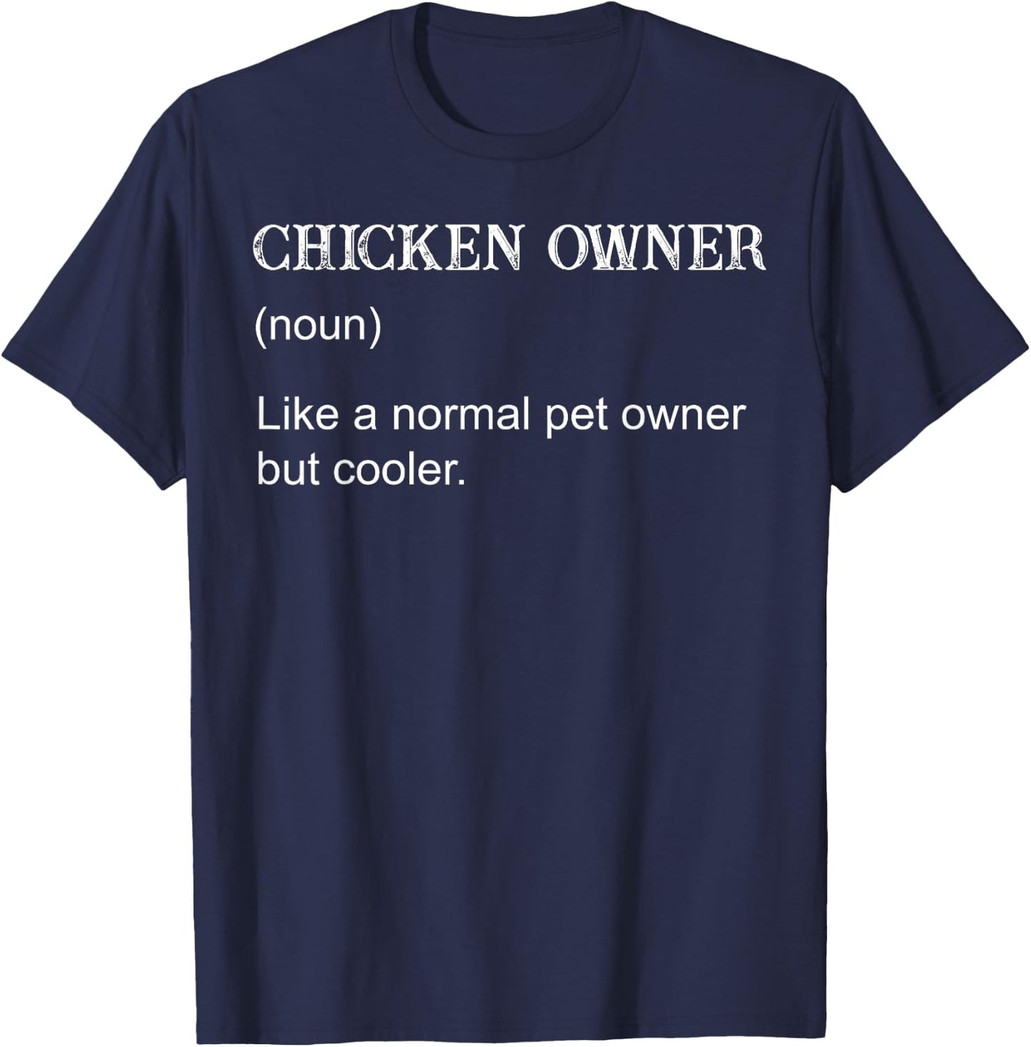 Chicken Owner Definition Expert Chicken Farmer Farming Lover T-Shirt - T-Shirt | Navy