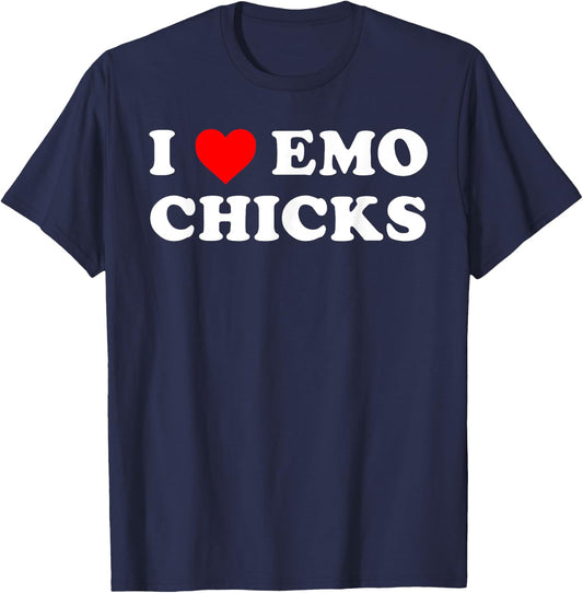I Love Emo Chicks Funny Hot Preference Attraction T-Shirt - T-Shirt | Navy