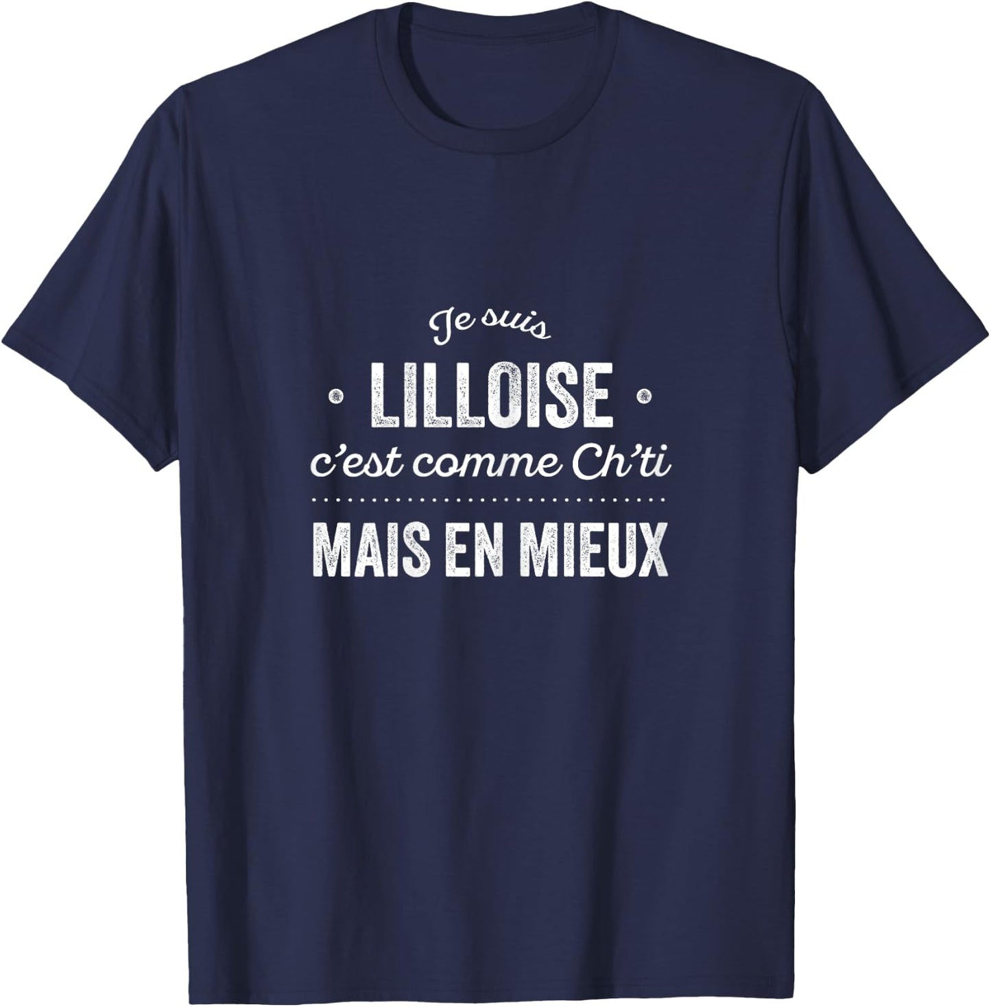 Nord Proud D'être Lilloise Lille Gift Humour Chti , Black T-Shirt - T-Shirt | Navy