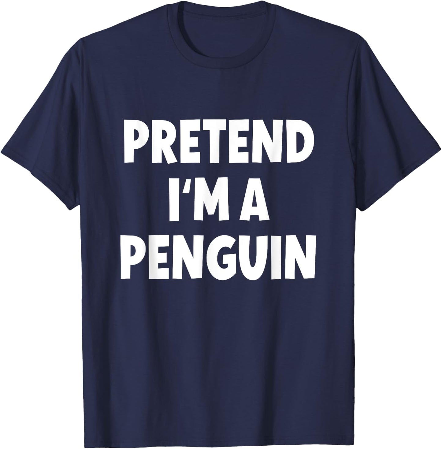 Pretend I'm a Penguin Costume Halloween T-Shirt - T-Shirt | Navy