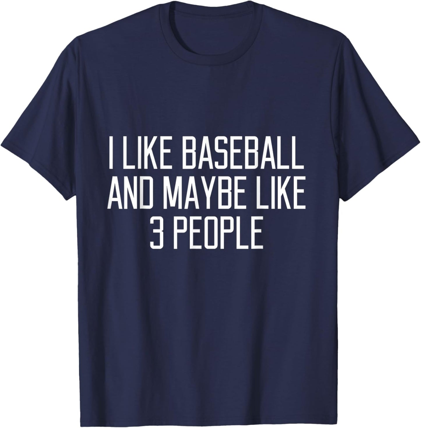 I like baseball and maybe 3 people like funny T-Shirt - T-Shirt | Navy