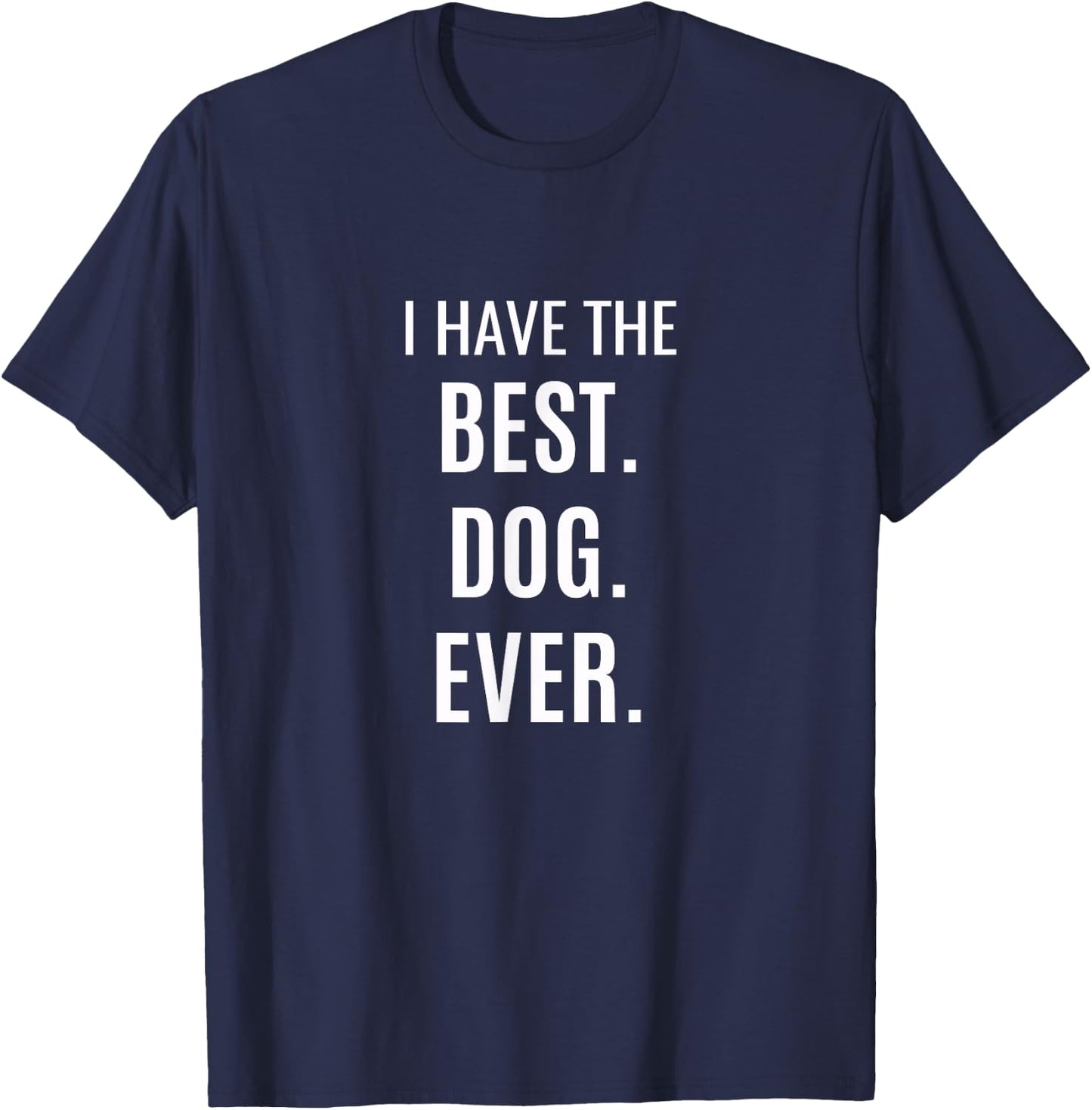 I Have the Best Dog Ever Women Kids T-Shirt - T-Shirt | Navy