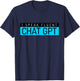Funny Father's Day Nerd Gift Man Chat GPT Joke Gym Gift T-Shirt - T-Shirt | Navy