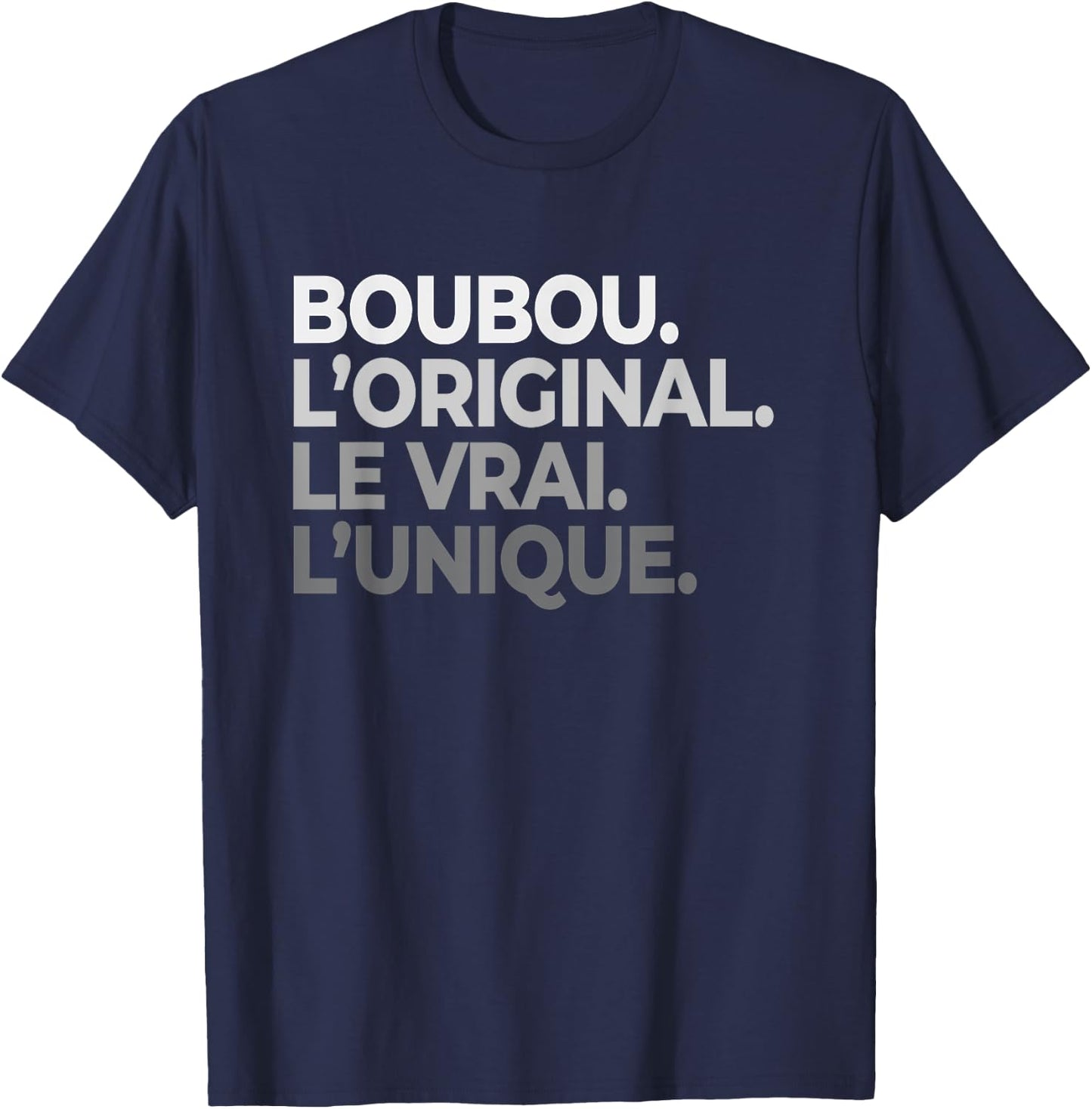 Name Boubou The Original Le Vrai L'Unique Father's Day , Black, S T-Shirt - T-Shirt | Navy