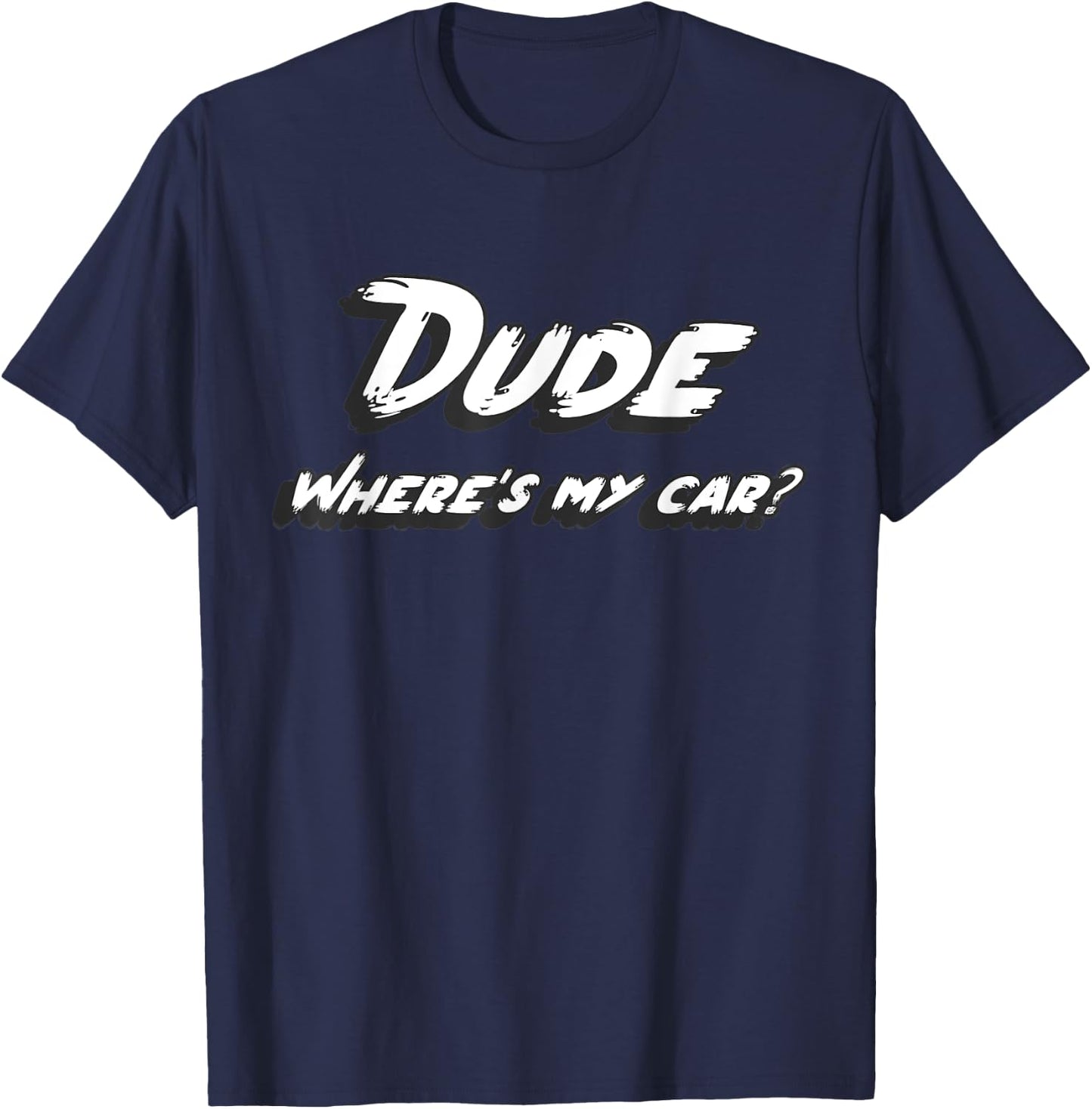Dude where e's my car T-Shirt - T-Shirt | Navy
