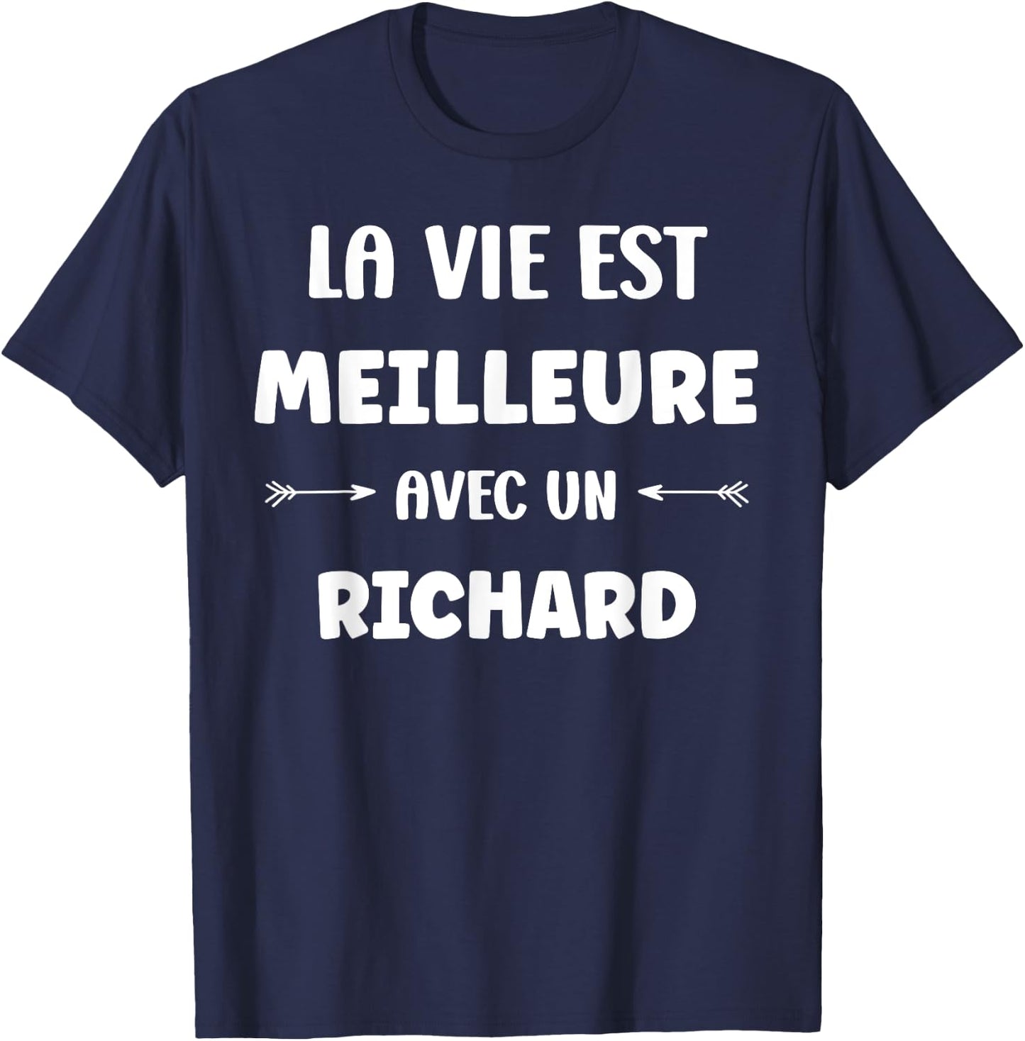 Humor Richard Life Is Better with Richard , Black, S T-Shirt - T-Shirt | Navy