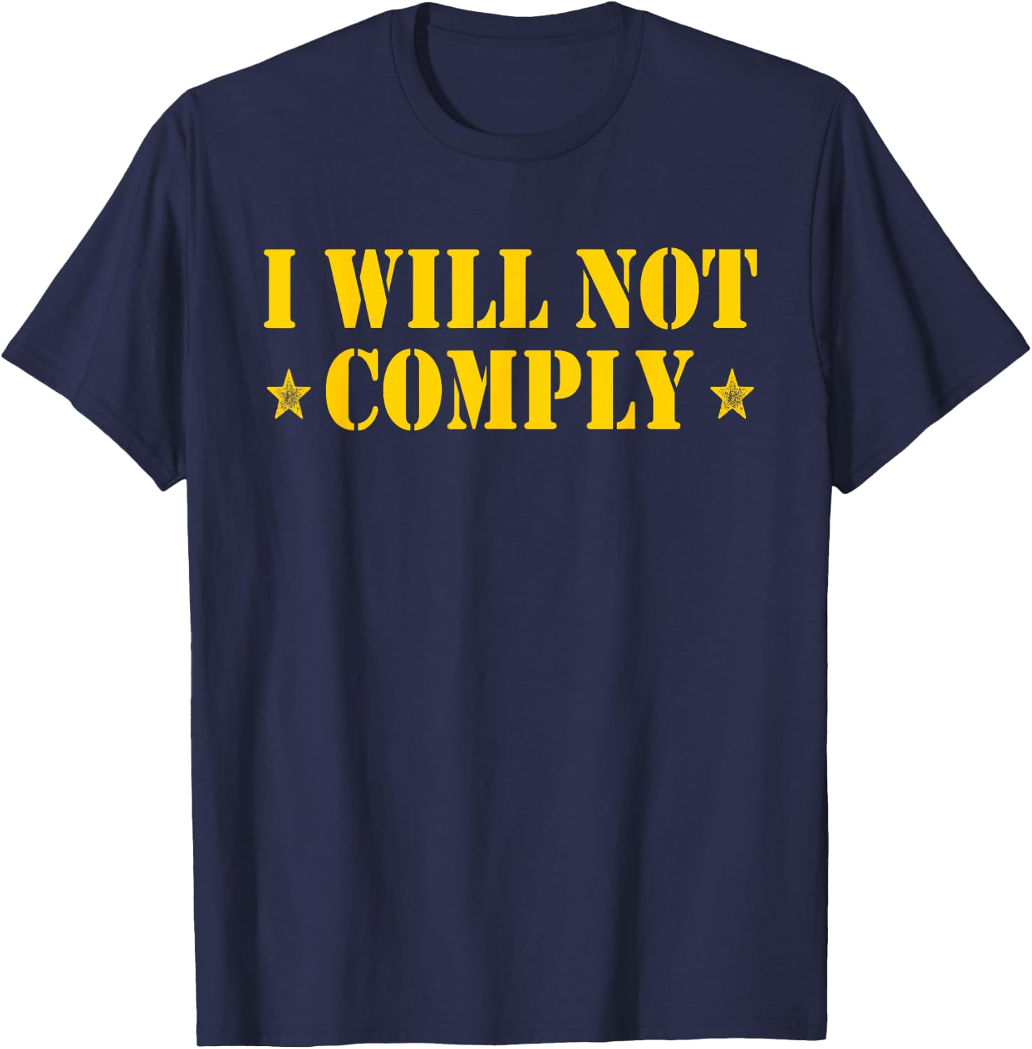 I Will Not Comply T-Shirt - T-Shirt | Navy