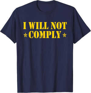 I Will Not Comply T-Shirt - T-Shirt | Navy