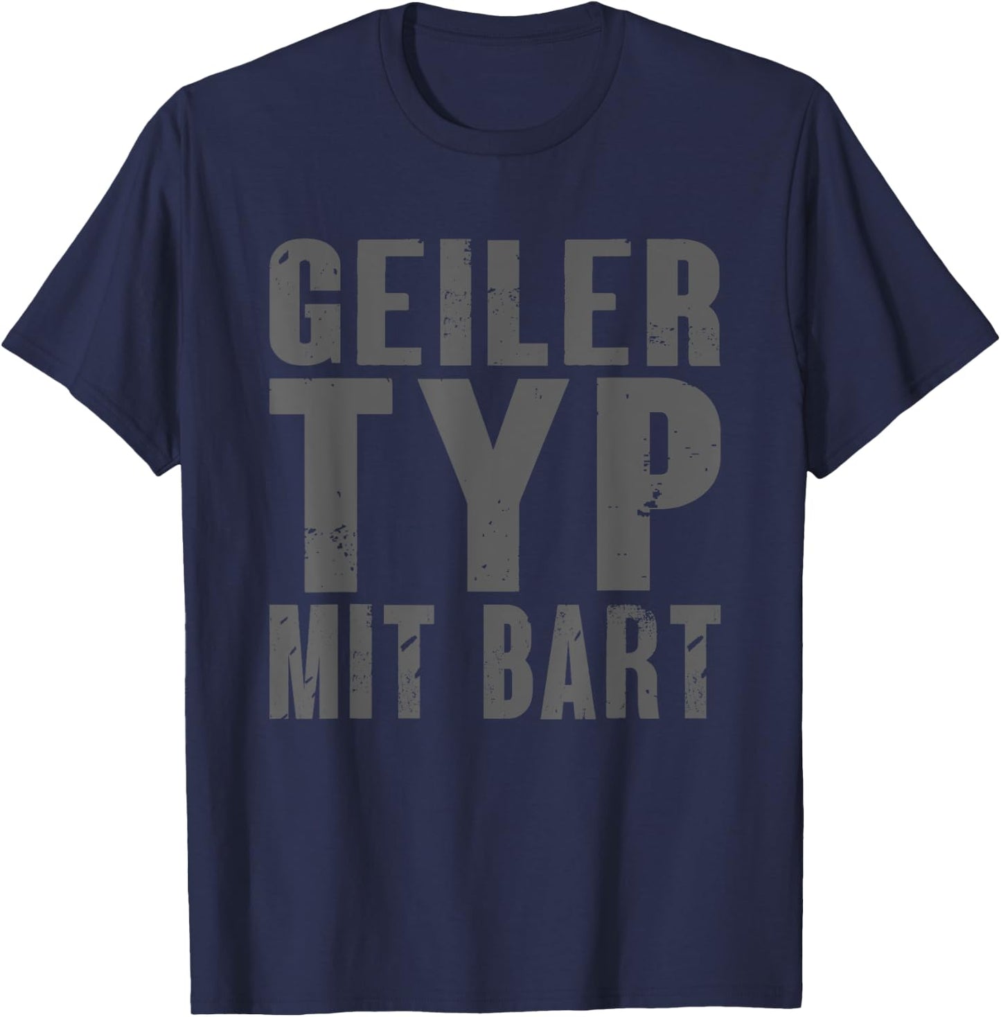 Geiler Typ mit Bart T-Shirt - T-Shirt | Navy