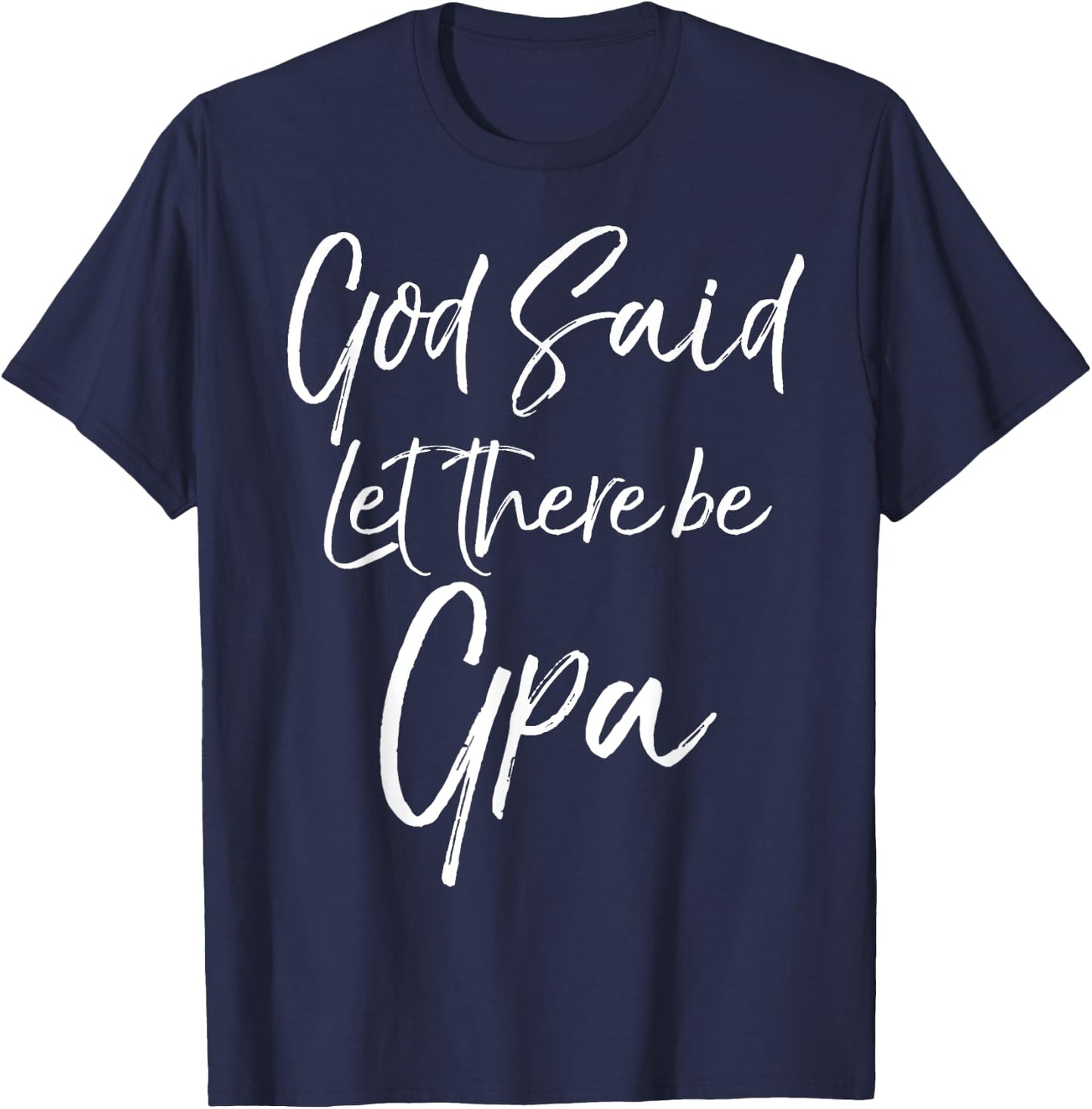 Father's Day Grandfather Gift G-Pa God Said Let There Be Gpa T-Shirt - T-Shirt | Navy