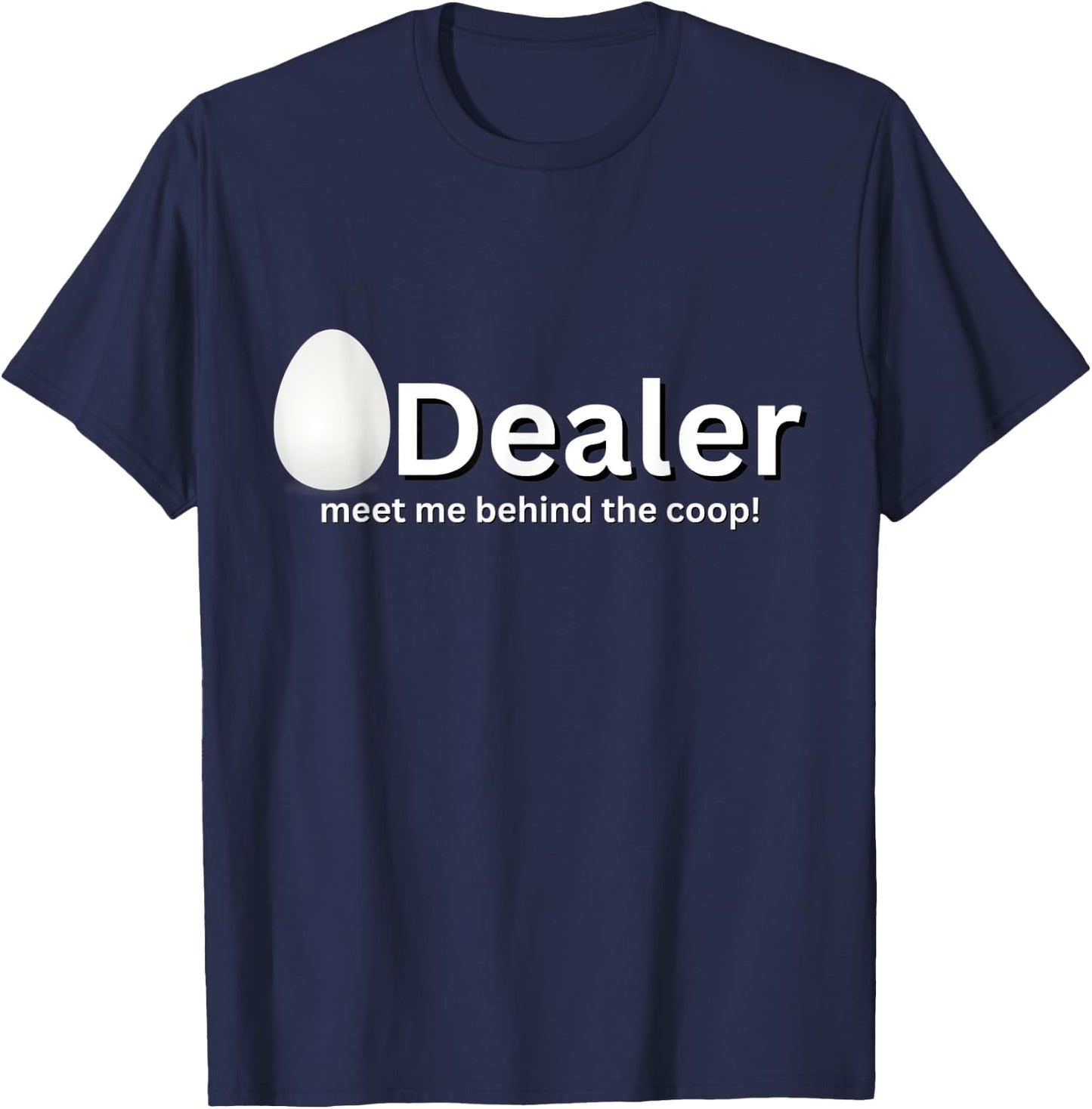 Egg Dealer Funny Chicken Joke Novelty Variety Gag Gift T-Shirt - T-Shirt | Navy