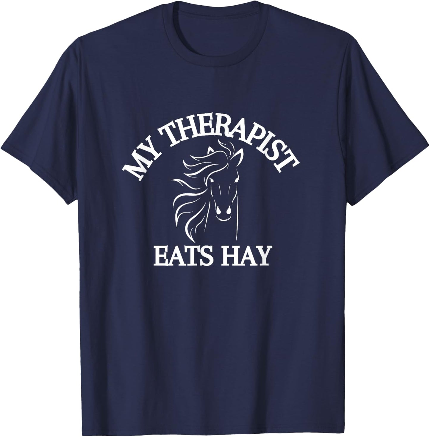 My Therapist Eats Hay Funny Horse Lover T-Shirt - T-Shirt | Navy