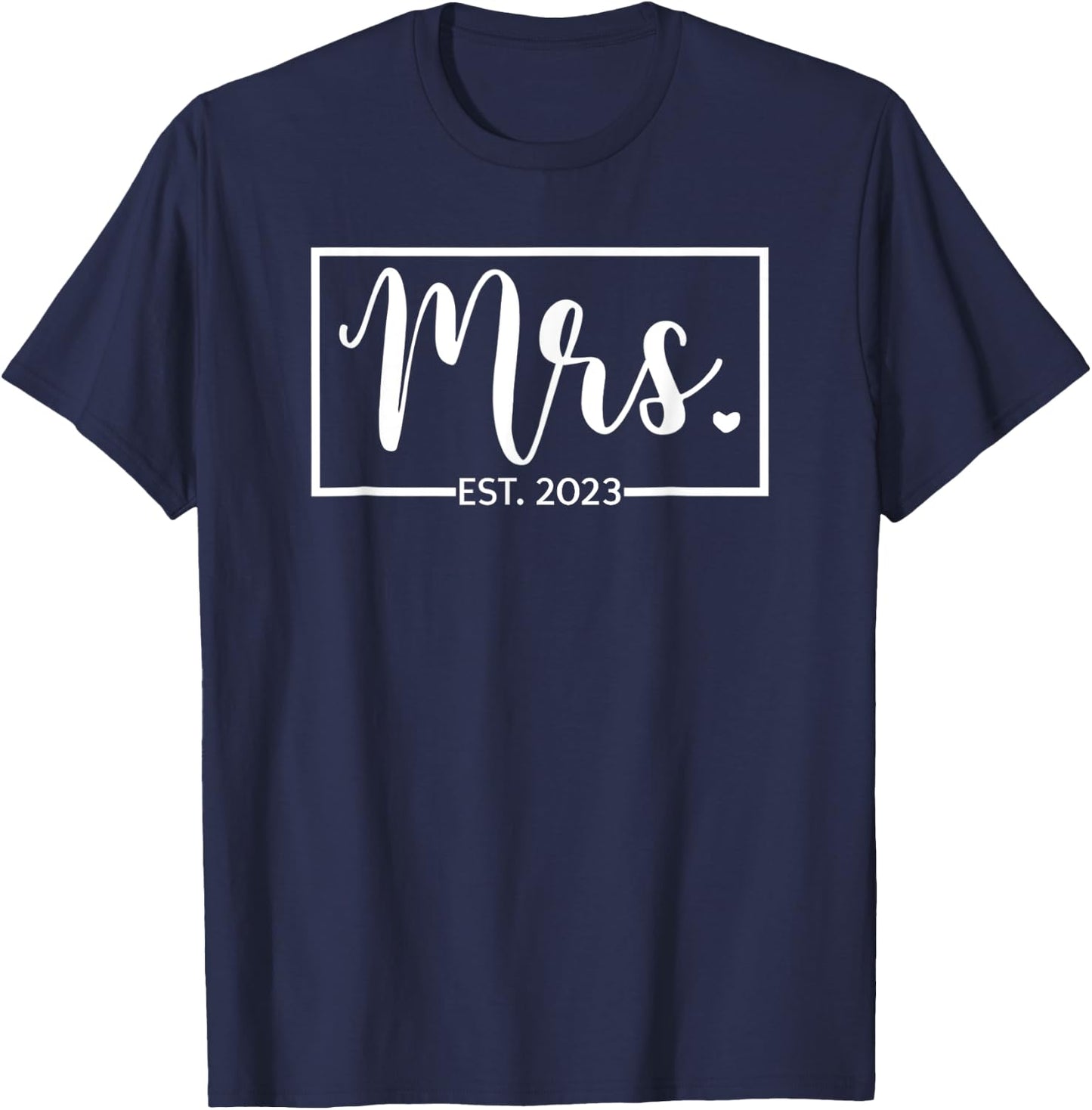 Mrs. Est. 2023 Just Married Wedding Wife Mr & Mrs Gifts T-Shirt - T-Shirt | Navy