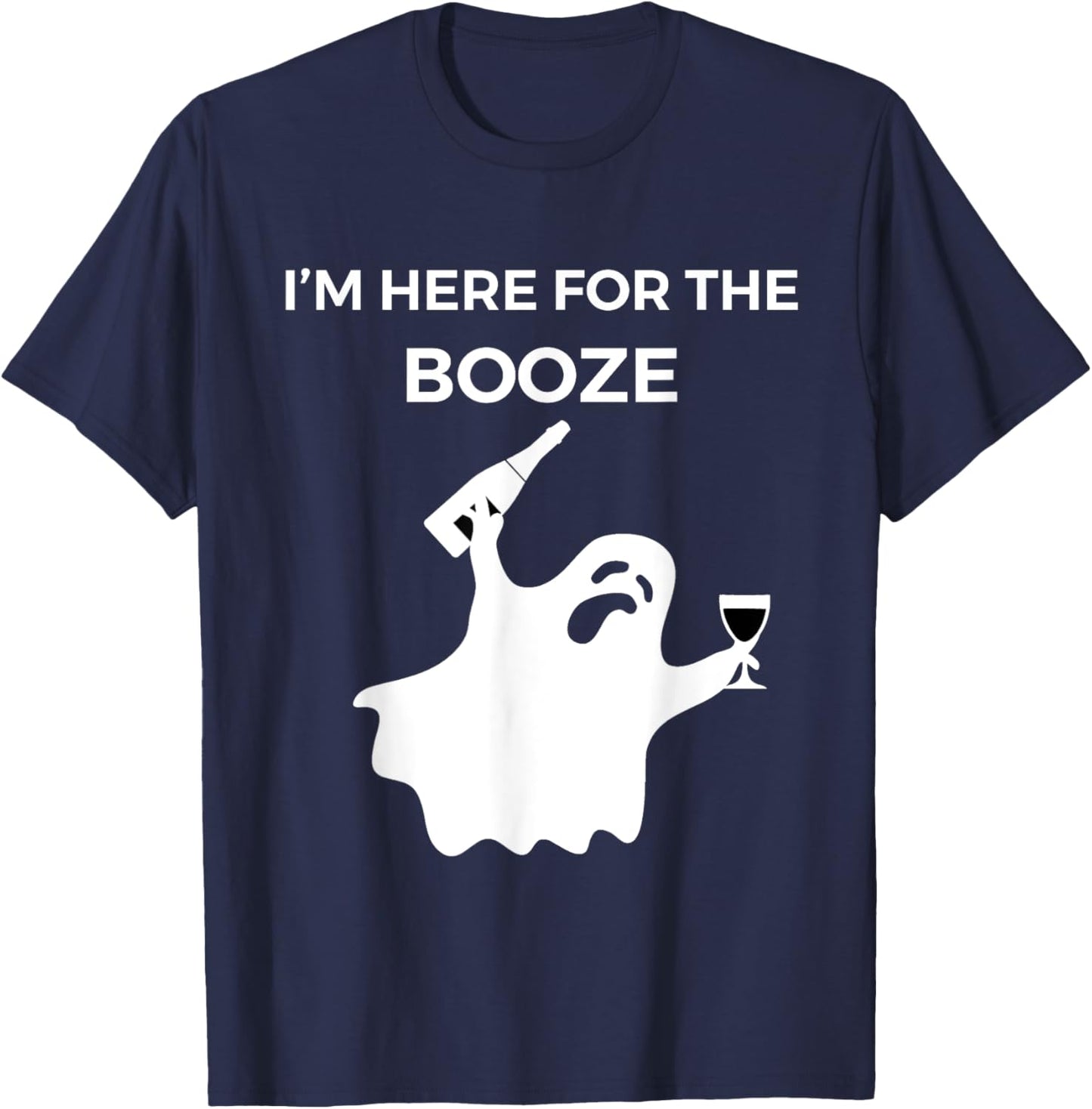 I'm Here For The Booze - Funny Halloween Shirt T-Shirt - T-Shirt | Navy
