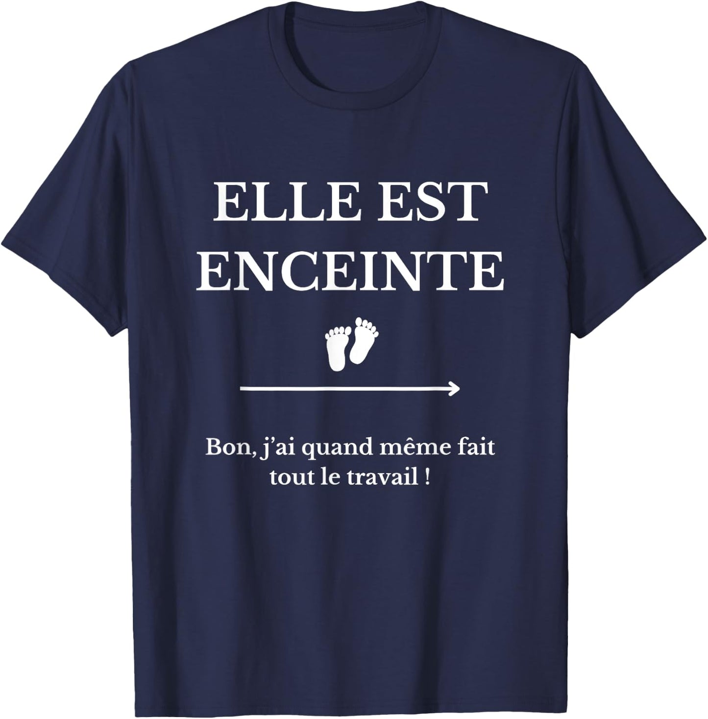 RED Elle est pregnant. Bon, j'ai fait tout le travail ! Black, , Short Sleeve, , Men, Humoristic, Pregnancy, S, Black, S T-Shirt - T-Shirt | Navy