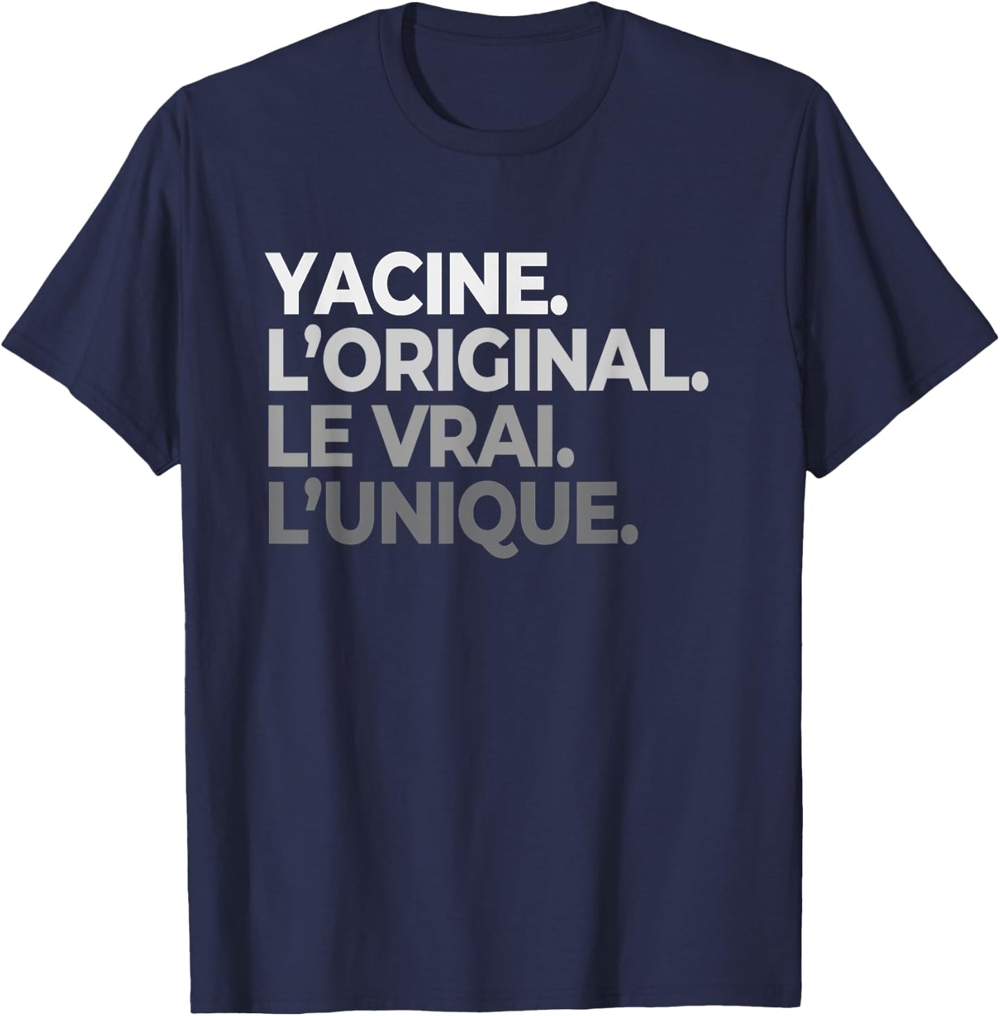 Name Yacine The Original Le Vrai L'Unique Father's Day , Black, S T-Shirt - T-Shirt | Navy