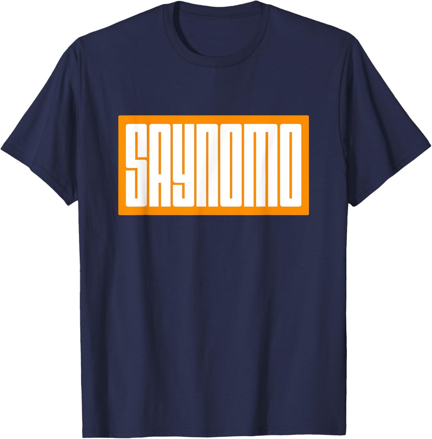Orange SAYNOMO (Say No More) Orange Color Graphic T-Shirt - T-Shirt | Navy