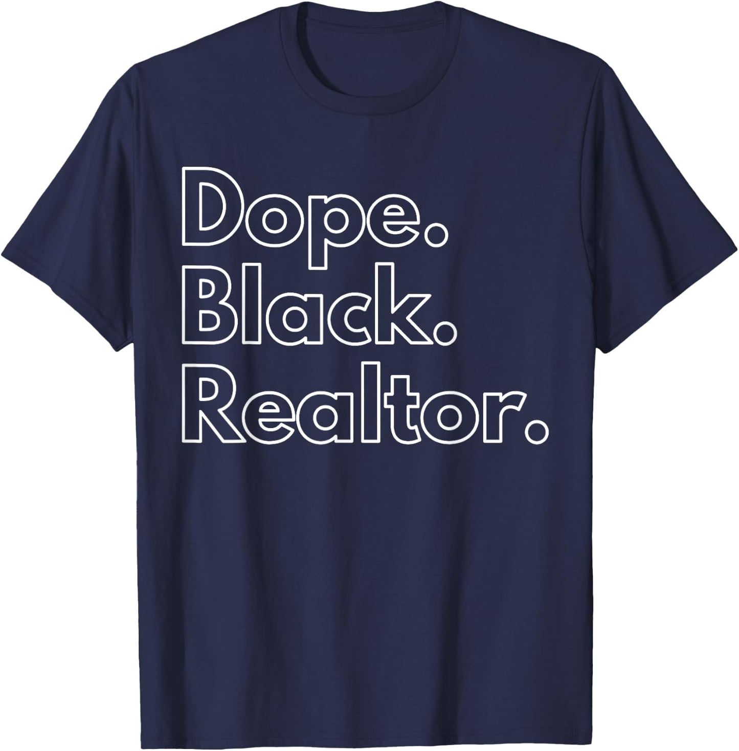 Dope Black Realtor T-Shirt - T-Shirt | Navy