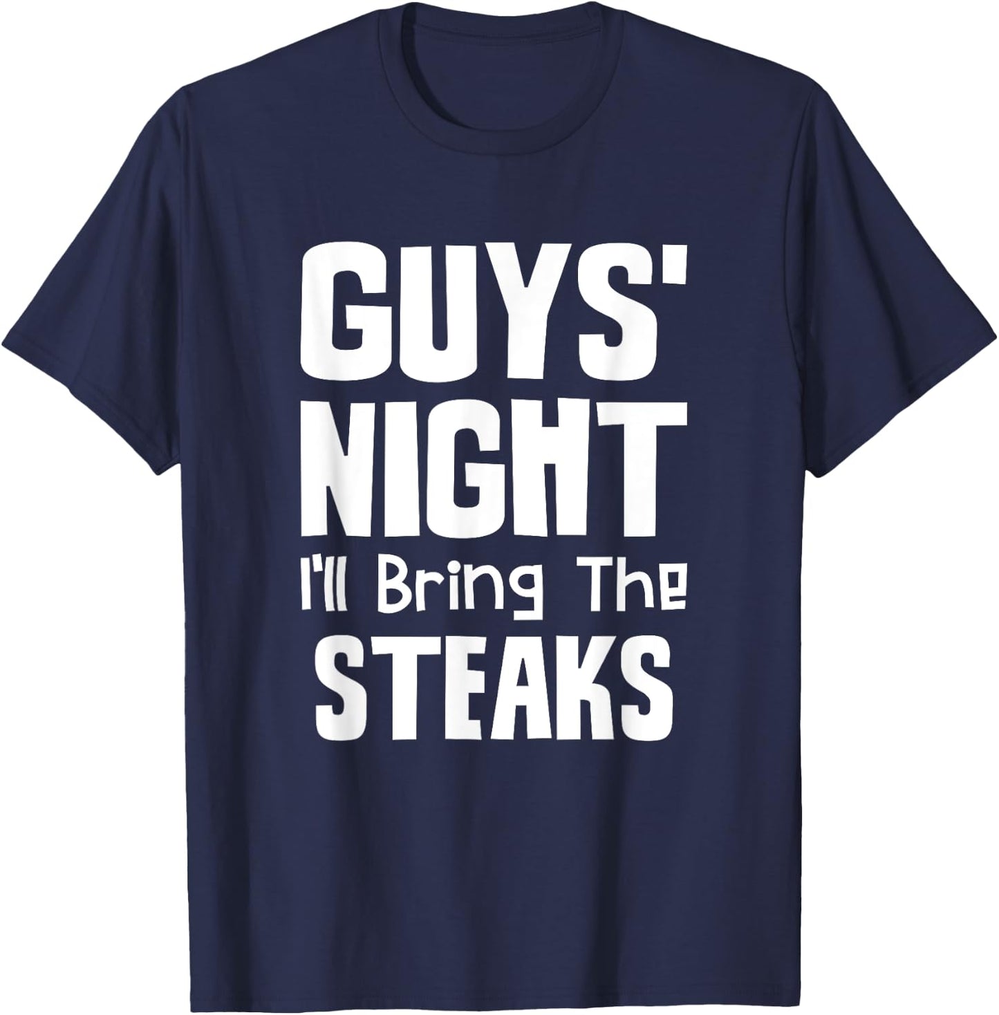 Guys Night Out - I'll Bring The Steaks T-Shirt - T-Shirt | Navy