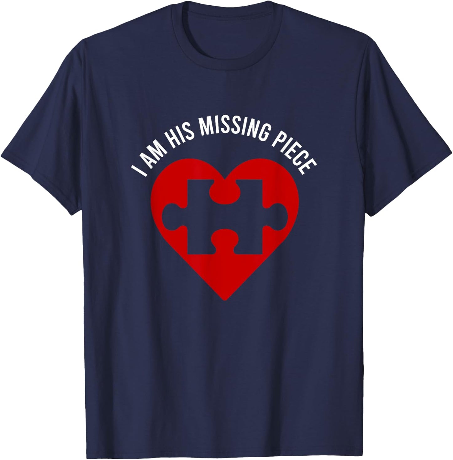I'm his and her missing piece Heart Puzzle Couple Matching T-Shirt - T-Shirt | Navy